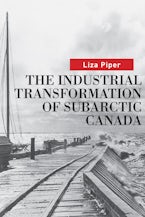 The Industrial Transformation of Subarctic Canada The Industrial Transformation of Subarctic Canada