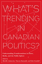 What’s Trending in Canadian Politics?