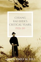 Chiang Kai-shek’s Critical Years, 1935–50