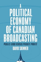 A Political Economy of Canadian Broadcasting