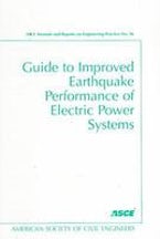 Guide to Improved Earthquake Performance of Electric Power Systems