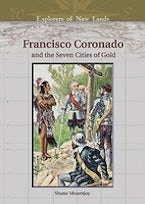Francisco Coronado and the Seven Cities of Gold Francisco Coronado and the Seven Cities of Gold