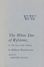 The White Doe of Rylstone; or the Fate of the Nortons The White Doe of Rylstone; or the Fate of the Nortons