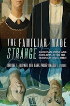 The Familiar Made Strange