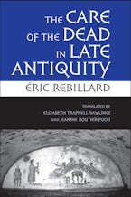 The Care of the Dead in Late Antiquity