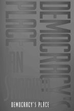Democracy’s Place