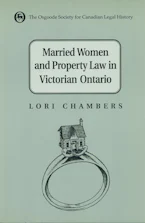 Cover of 'Married Women and the Law of Property in Victorian Ontario' 