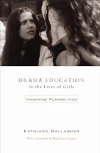 Cover of 'Drama Education in the Lives of Girls' 