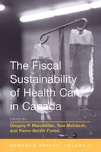 The Fiscal Sustainability of Health Care in Canada The Fiscal Sustainability of Health Care in Canada