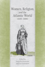Women, Religion & the Atlantic World, 1600-1800