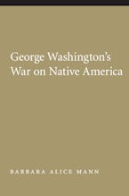 George Washington’s War on Native America