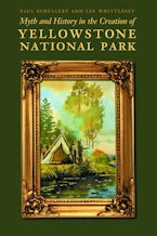 Myth and History in the Creation of Yellowstone National Park