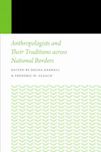 Cover of 'Anthropologists and Their Traditions Across National Borders' 