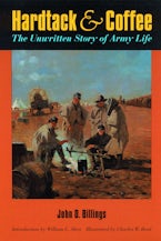 Hardtack and Coffee or, the Unwritten Story of Army Life