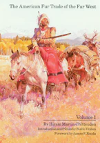 Cover of 'The American Fur Trade of the Far West, Volume 1' 