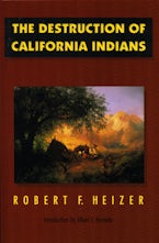 The Destruction of California Indians
