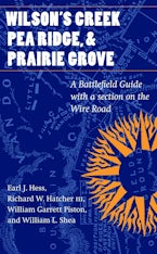 Wilson’s Creek, Pea Ridge, and Prairie Grove