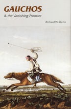 Gauchos and the Vanishing Frontier Gauchos and the Vanishing Frontier