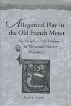 Cover of 'Allegorical Play in the Old French Motet' 