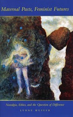 Maternal Pasts, Feminist Futures