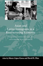 Asian and Latino Immigrants in a Restructuring Economy