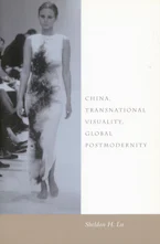 Cover of 'China, Transnational Visuality, Global Postmodernity' 