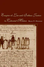 Cover of 'Empire of Law and Indian Justice in Colonial Mexico' 