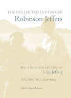 The Collected Letters of Robinson Jeffers, with Selected Letters of Una Jeffers