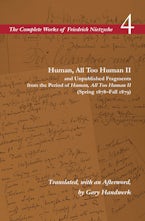 Human, All Too Human II / Unpublished Fragments from the Period of Human, All Too Human II (Spring 1878–Fall 1879)