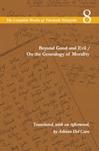 Beyond Good and Evil / on the Genealogy of Morality