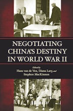 Negotiating Chinas Destiny in World War II Negotiating Chinas Destiny in World War II