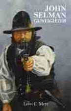 John Selman Gunfighter John Selman Gunfighter
