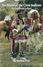The World of the Crow Indians The World of the Crow Indians