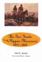 Fur Trade on the Upper Missouri, 1840-1865 Fur Trade on the Upper Missouri, 1840-1865