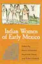 Indian Women of Early Mexico Indian Women of Early Mexico