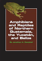 Cover of 'Amphibians and Reptiles of Northern Guatemala, the Yucatan, and Belize' 