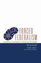 Forced Federalism Forced Federalism