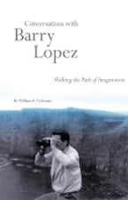 Conversations with Barry Lopez Conversations with Barry Lopez