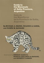 Guide to the Mammals of Salta Province, Argentina Guide to the Mammals of Salta Province, Argentina