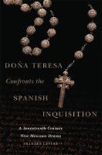 Doña Teresa Confronts the Spanish Inquisition Doña Teresa Confronts the Spanish Inquisition