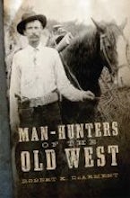 Man-Hunters of the Old West Man-Hunters of the Old West