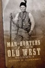 Man-Hunters of the Old West, Volume 2 Man-Hunters of the Old West, Volume 2