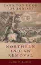 Land Too Good for Indians Land Too Good for Indians