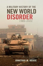 A Military History of the New World Disorder, 1989-2022 Volume 78 A Military History of the New World Disorder, 1989-2022 Volume 78