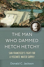 The Man Who Dammed Hetch Hetchy Volume 8