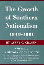 The Growth of Southern Nationalism, 1848-1861 The Growth of Southern Nationalism, 1848-1861