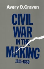 Civil War in the Making, 1815-1860 Civil War in the Making, 1815-1860