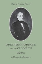 James Henry Hammond and the Old South James Henry Hammond and the Old South