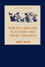 North Carolina Planters and Their Children, 1800-1860