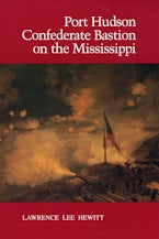 Port Hudson, Confederate Bastion on the Mississippi